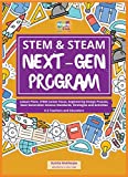 STEM & STEAM Next-Gen Program: Lesson Plans, STEM Career Focus, Engineering Design Process, Next Generation Science Standards, Strategies and Activities for K-5 Teachers