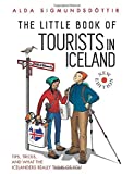 The Little Book of Tourists in Iceland: Tips, Tricks, and what the Icelanders Really Think of You