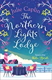 The Northern Lights Lodge (Romantic Escapes)