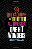 99 Red Balloons And 100 Other All-Time Great One-Hit Wonders