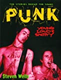 Punk: Loud, Young and Snotty -- The Stories Behind the Songs (Stories Behind Every Song)