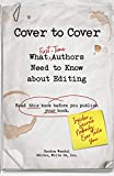 Cover to Cover: What First-Time Authors Need to Know about Editing (Read this book before you publish your book)