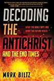 Decoding the Antichrist and the End Times: What the Bible Says and What the Future Holds