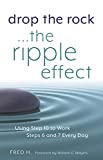 Drop the Rock--The Ripple Effect: Using Step 10 to Work Steps 6 and 7 Every Day (1)