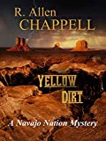 Yellow Dirt: A Navajo Nation Mystery