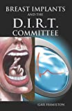 BREAST IMPLANTS and the D.I.R.T. COMMITTEE: Document Investigation and Review Team