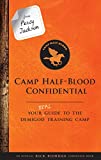 From Percy Jackson: Camp Half-Blood Confidential: Your Real Guide to the Demigod Training Camp (Trials of Apollo)