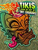 Tikis A book of art by Tony Ciavarro (Tattoo Books By Tony Ciavarro)