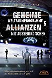 Geheime Weltraumprogramme & Allianzen mit Außerirdischen: Whistleblower berichten, was auf der Welt wirklich vor sich geht! (German Edition)