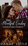 Her Steadfast Cowboy: A Clean & Wholesome Cowboy Romance (Unforgettable Cowboys Book 4)