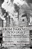 From Darkness Into Light: The Biography of a Holocaust Survivor Family
