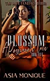 Blossom: A Passionate Love (Flower Sisters Book 5)