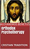 Orthodox Psychotherapy : CRISTIAN TRADITION