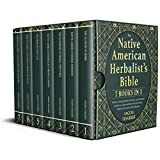 THE NATIVE AMERICAN HERBALIST’S BIBLE [7 BOOKS IN 1]: Discover 101 Herbal Remedies & Tinctures, Grow Enchanted Herbs in Your Garden and Be the Next Herbal ... BONUS» How to Start an Herbal Business