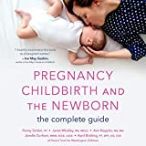Pregnancy, Childbirth, and the Newborn: The Complete Guide