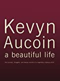 Kevyn Aucoin a beautiful life: The Success, Struggles, and Beauty Secrets of a Legendary Makeup Artist