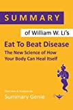 Summary of William W. Li’s Eat To Beat Disease: The New Science of How Your Body Can Heal Itself