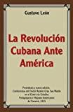 La Revolucion Cubana Ante America: Conferencias (Spanish Edition)