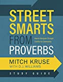 Street Smarts from Proverbs Study Guide: Navigating Through Conflict to Community