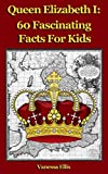 Queen Elizabeth 1: 60 Fascinating Facts For Kids