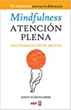 Mindfulness. Atención plena: Haz espacio en tu mente (Spanish Edition)