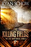 The Killing Fields: A Post-Apocalyptic EMP Survivor Thriller (The Last War Series Book 5)