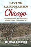 Living Landmarks of Chicago: Tantalizing Tales and Skyscraper Stories; Bringing Chicago's Landmarks to Life