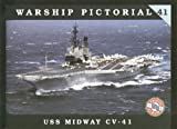 Warship Pictorial, No. 41: USS Midway CV-41