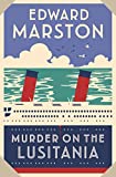 Murder on the Lusitania: A gripping Edwardian whodunnit (Ocean Liner Mysteries Book 1)