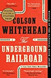 The Underground Railroad (Pulitzer Prize Winner) (National Book Award Winner) (Oprah's Book Club): A Novel