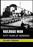 Railroad Man: Fifty Years of Memories