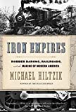 Iron Empires: Robber Barons, Railroads, and the Making of Modern America