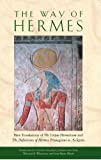 The Way of Hermes: New Translations of The Corpus Hermeticum and The Definitions of Hermes Trismegistus to Asclepius