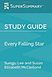 Study Guide: Every Falling Star by Sungju Lee and Susan Elizabeth McClelland (SuperSummary)
