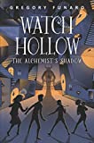 Watch Hollow: The Alchemist's Shadow (Watch Hollow, 2)