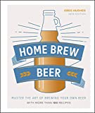 Home Brew Beer: Master the Art of Brewing Your Own Beer