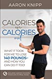 Calories In Calories Out: What It Took for Me to Lose 140 Pounds and How You Can Do It Too