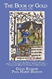 The Book of Gold (Le Livre d’Or): A 17th Century Magical Grimoire of Amulets, Charms, Prayers, Sigils and Spells Using the Biblical Psalms of King David