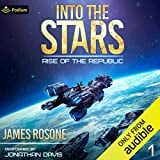 Into the Stars: Rise of the Republic, Book 1