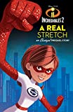 Incredibles 2: A Real Stretch: An Elastigirl Prequel Story (Disney Pixar Incredibles 2)