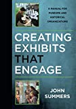 Creating Exhibits That Engage (American Association for State and Local History)