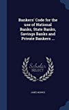 Bankers' Code for the Use of National Banks, State Banks, Savings Banks and Private Bankers ...