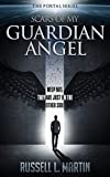 Scars of My Guardian Angel: An Epic Science Fiction & Fantasy Novel (The Portal Series Book 1)