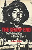 Sharp End: The Fighting Man in World War II