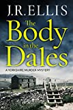 The Body in the Dales (A Yorkshire Murder Mystery Book 1)