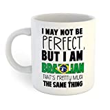 I May Not Be Perfect But I Am Brazilian Coffee Mug