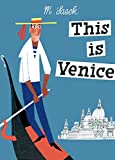 This Is Venice (This Is...travel)