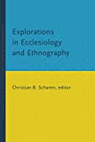 Explorations in Ecclesiology & Ethnography (Studies in Ecclesiology and Ethnography)