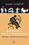 EN BUSCA DE LA FELICIDAD: Mitología y transformación personal (Sabiduría perenne) (Spanish Edition)