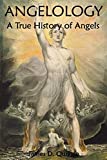 Angelology, A True History of Angels